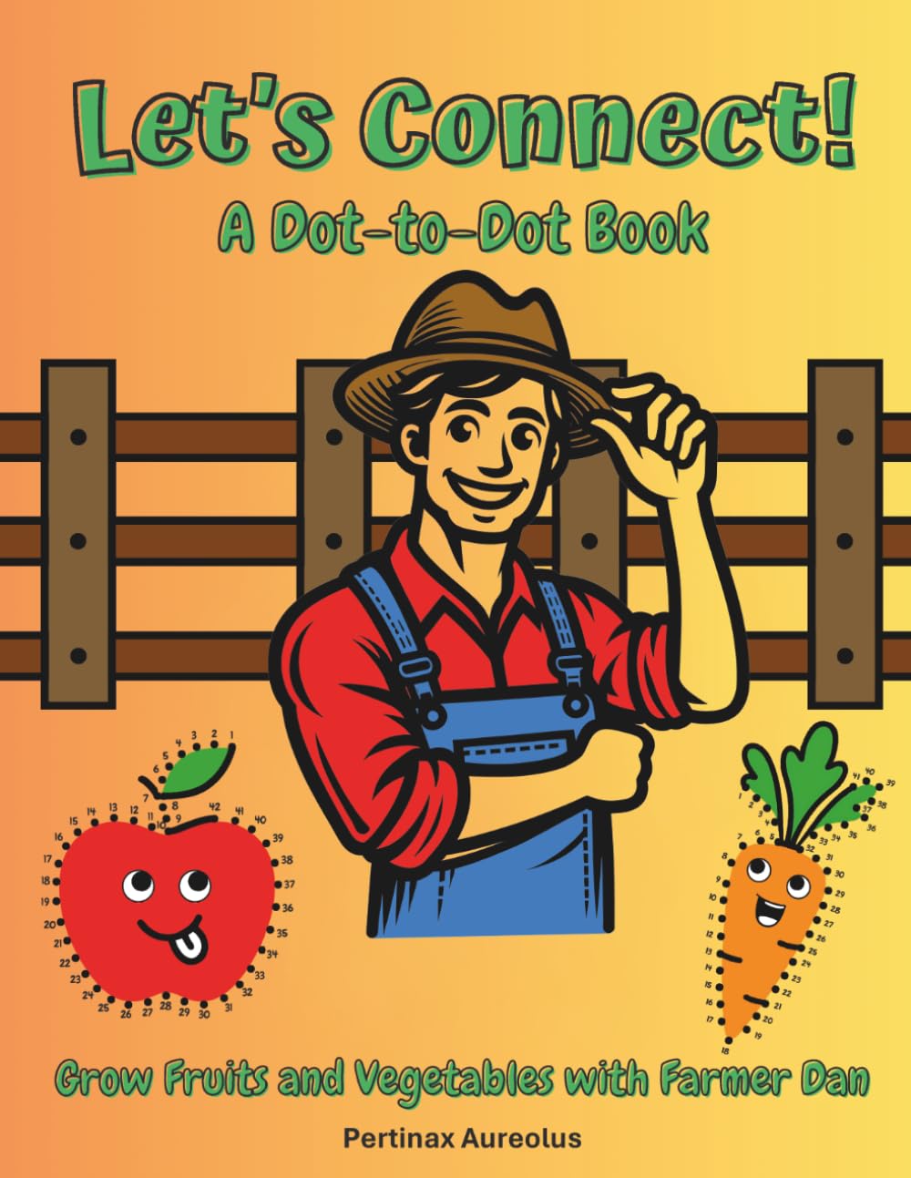 Let's Connect! A Dot-to-Dot Book: Grow Fruits and Vegetables with Farmer Dan