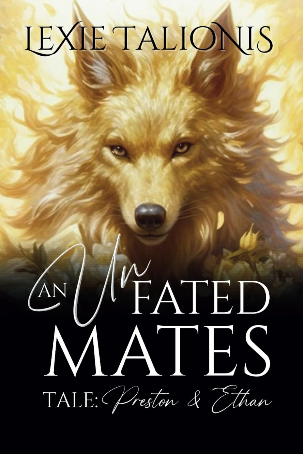 An Unfated Mates Tale: Preston & Ethan: A Fated Mates / Rejected Mates Trope Twist on a Gay for You Werewolf Romance