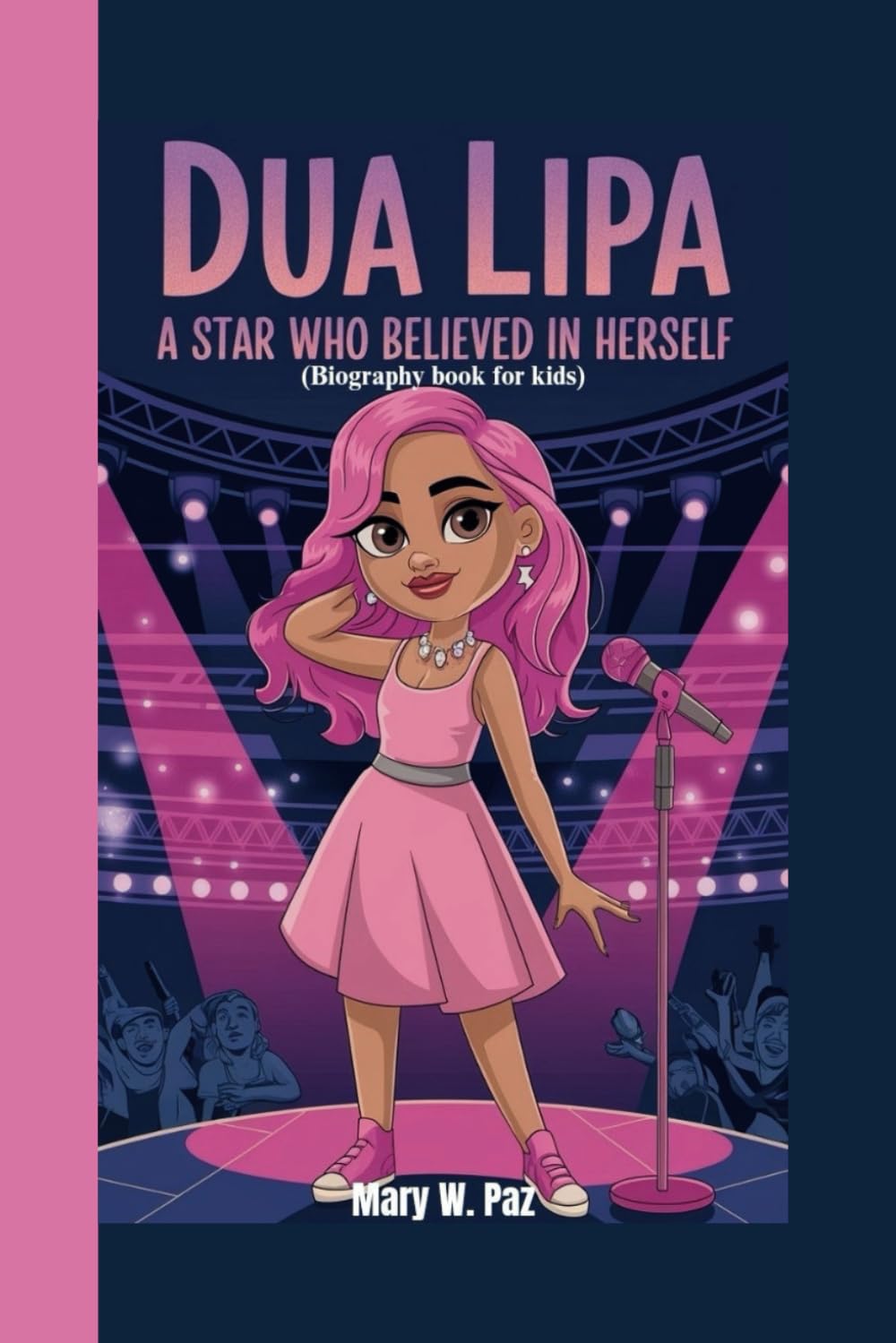 DUA LIPA: A Star Who Believed in Herself (Biography book for kids)
