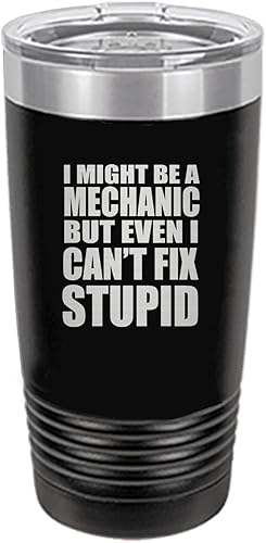 Rogue River Tactical Funny Mechanic Fix Stupid - Vaso de viaje grande de 20 onzas con tapa aislada al vacío caliente o frío sarcástico papá padre