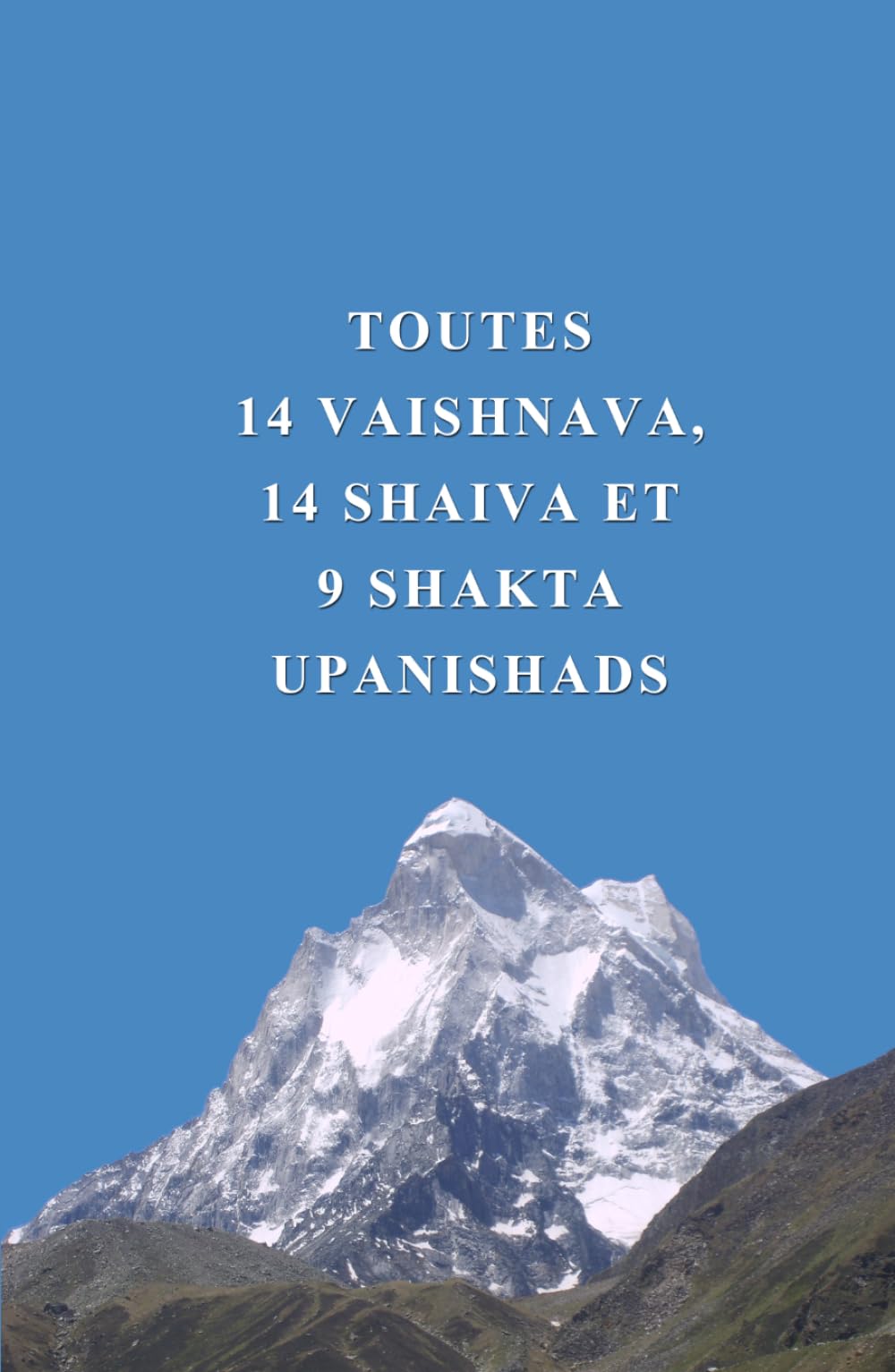 Toutes 14 Vaishnava, 14 Shaiva et 9 Shakta Upanishads