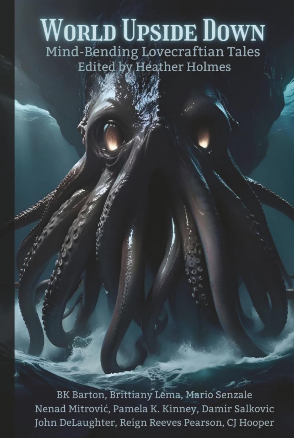 World Upside Down: Mind-Bending Lovecraftian Tales