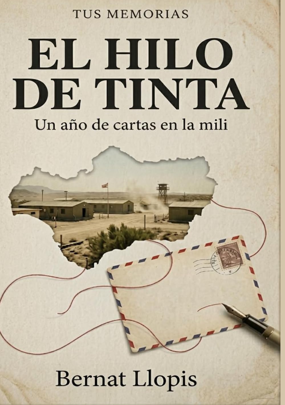 El hilo de tinta: Un año de cartas en la mili