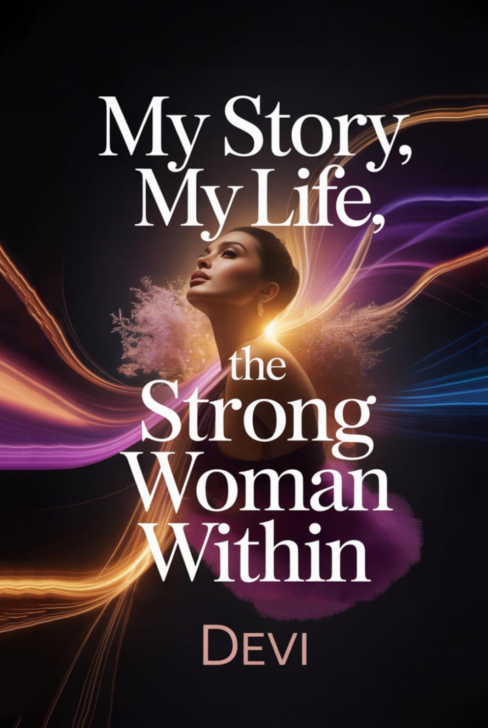 My Story, My Life: The Strong Woman Within