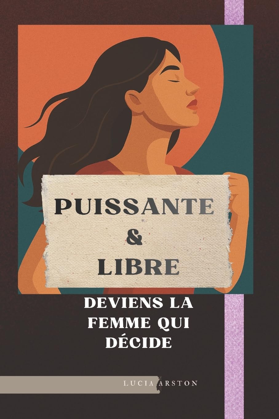 Puissante & Libre: Deviens la Femme qui Décide