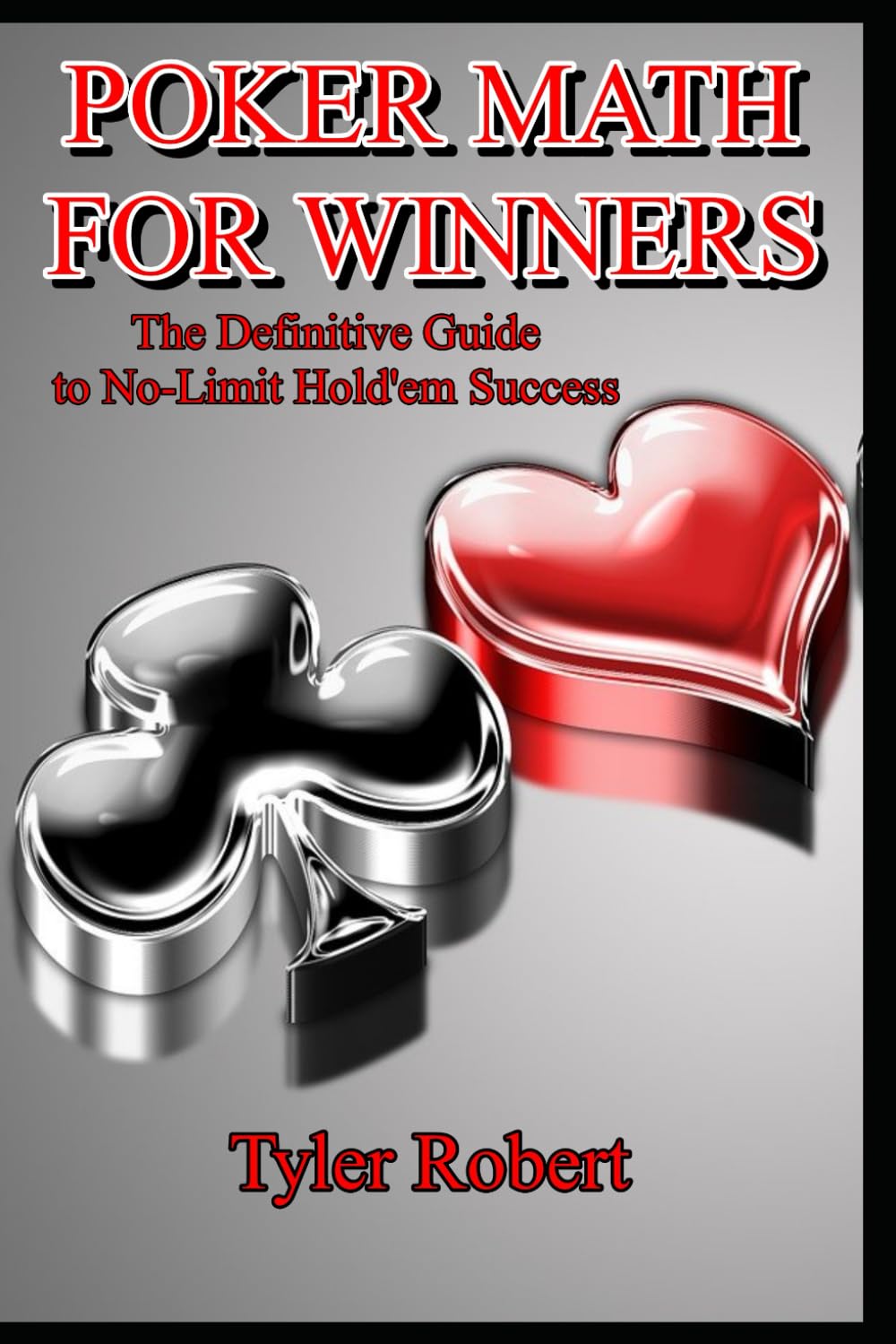 POKER MATH FOR WINNERS: The Definitive Guide to No-Limit Hold'em Success: 6 (Mastering Casino Games: Proven Strategies for Beating the Odds)