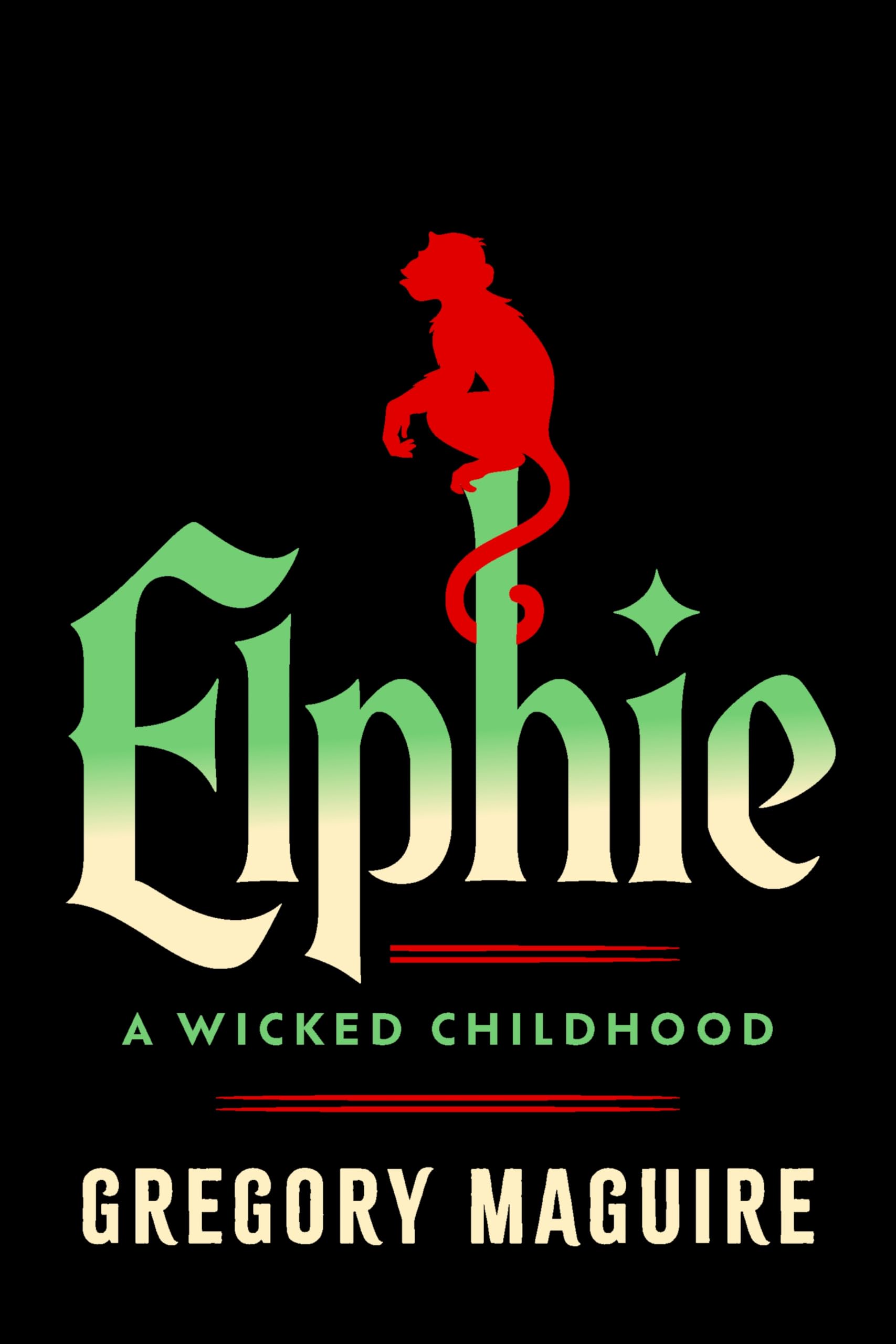 Elphie: The Wicked Childhood of Elphaba, from the Series That Inspired the Major Motion Picture—Now Streaming