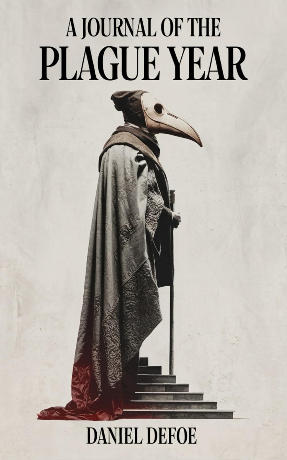 A Journal of the Plague Year: Surviving the Black Death of 1665, A Documentary Account