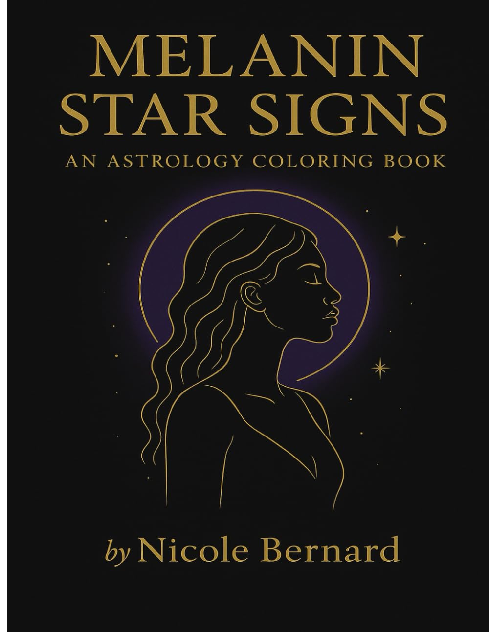 Melanin Star Signs: An Astrology Coloring Book for Black Women