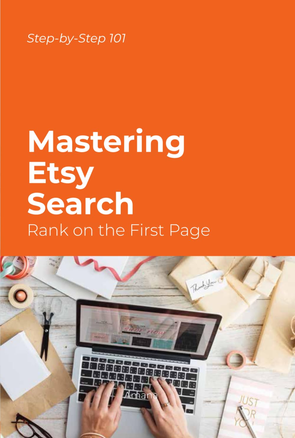 Mastering Etsy Search: Rank on the First Page: Master Etsy Search, Increase Etsy traffic, Optimize your Etsy shop and Learn proven SEO strategies