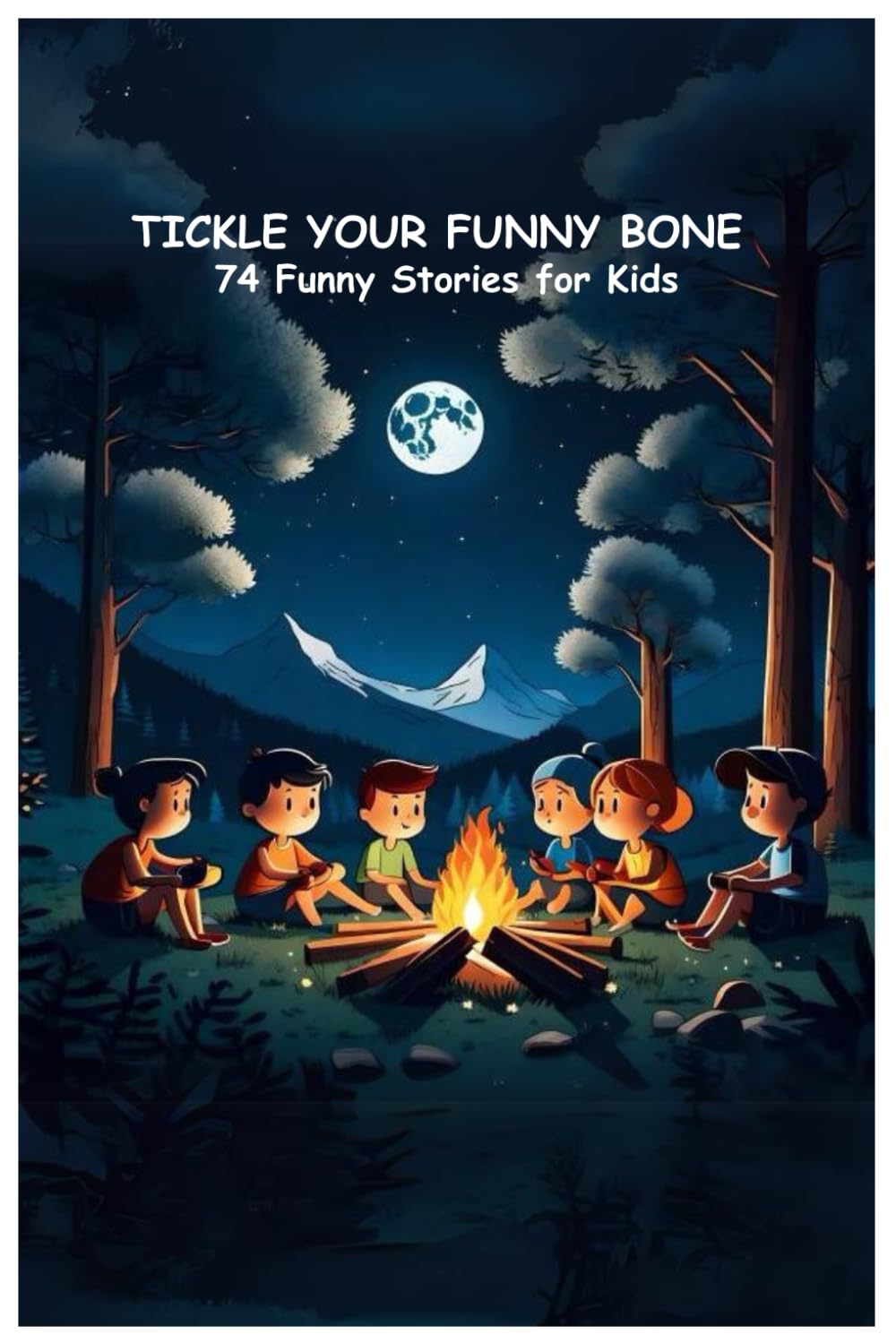 Tickle Your Funny Bone: 74 Funny Stories For Kids