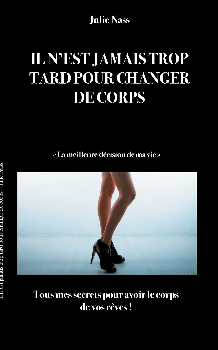 Il n'est jamais trop tard pour changer de corps: " La meilleure décision de ma vie "