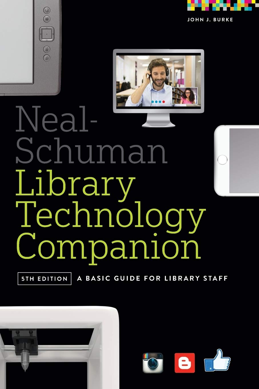 Neal-Schuman Library Technology Companion: A Basic Guide for Library Staff