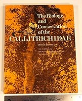 The Biology and Conservation of the Callitrichidae: A Symposium Held at the Conservation and Research Center, National Zoological Park, Smithsonian (The Symposia of the National Zoological Park) 0874745861 Book Cover