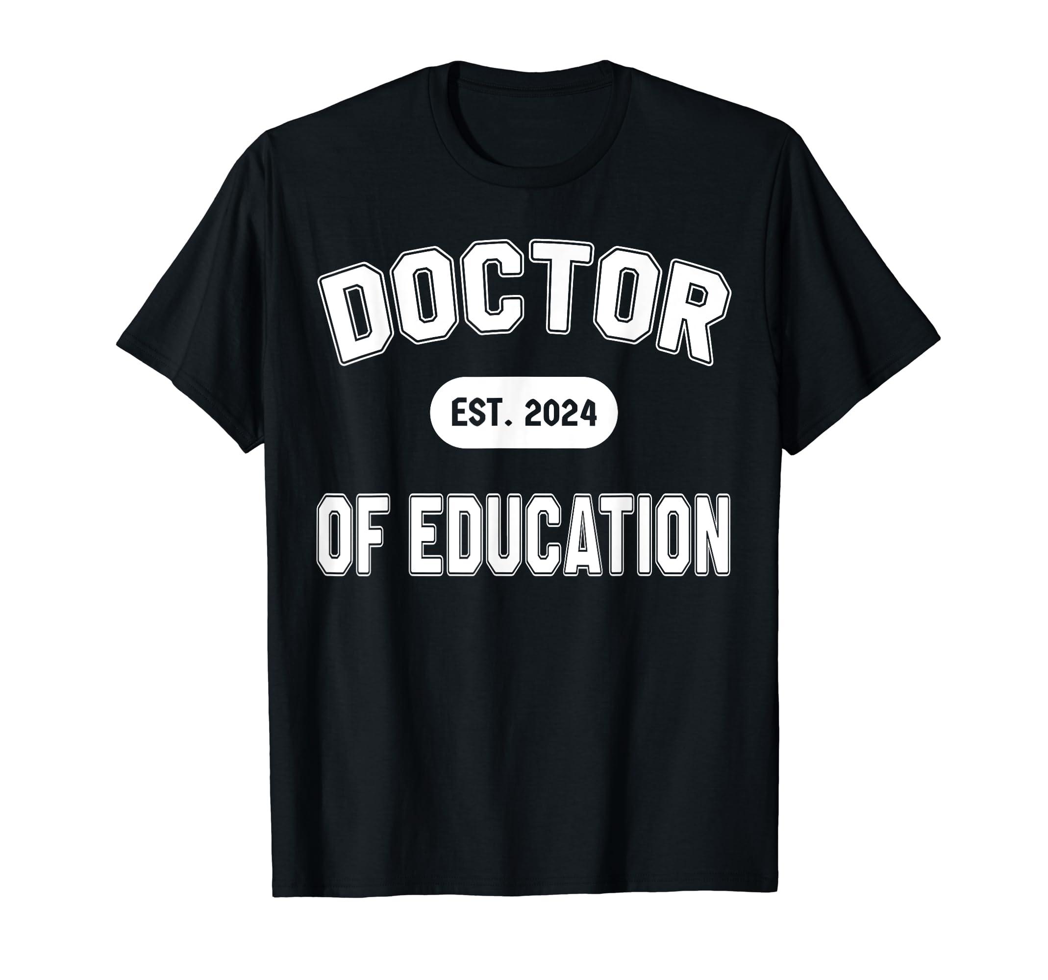 Medicine Doctor Of Education Healthcare StoreTeeEDD Doctor Of Education East 2024 Graduation Doctorate Degree T-Shirt
