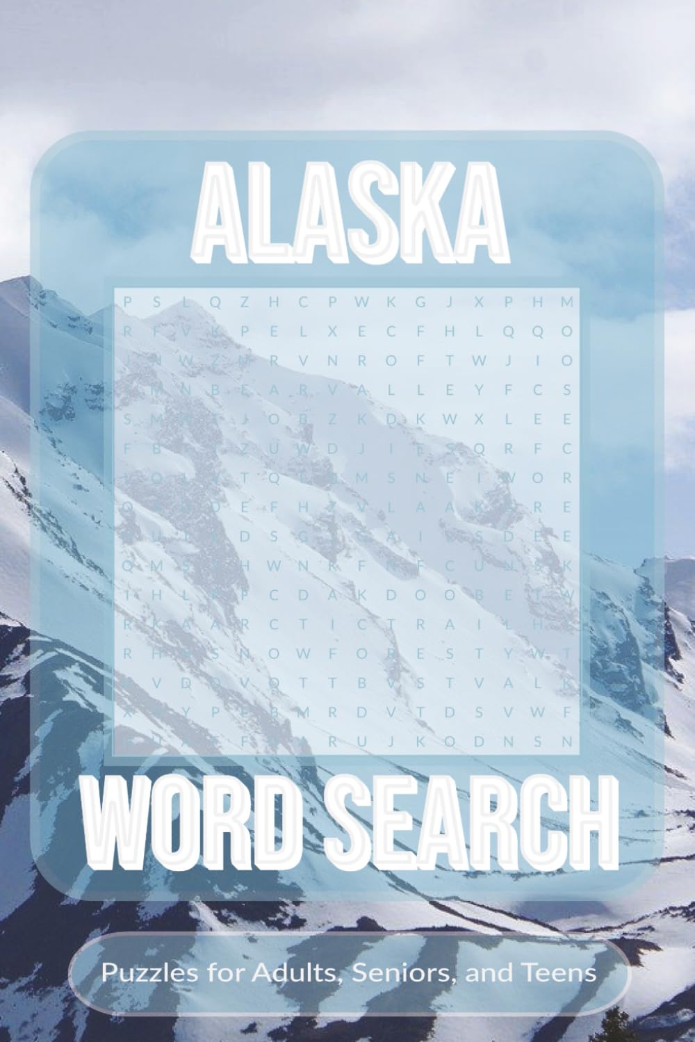 Alaska Word Search Puzzle Book: Word Searches with easy to Read Print about Alaska, Alaska Wildlife, Alaska Landmarks, and More | 6x9 inches, 110 ... Gift for Vacations, Holiday, and Free Times