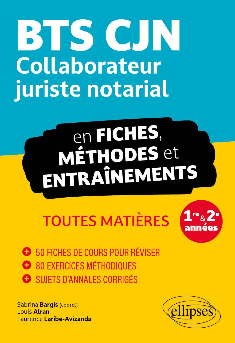 BTS CJN Collaborateur juriste notarial en fiches, méthodes et entraînements 1re & 2e année: Toutes les matières