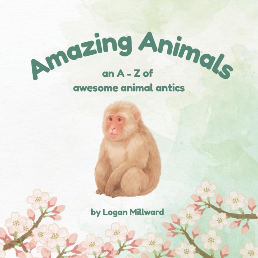 Amazing Animals A to Z: An A to Z of awesome animal antics
