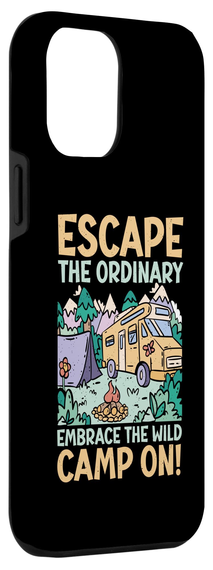 iPhone 14 Plus Camper Escape The Ordinary Embrace The Wild Camp On Camping Case - Image 3