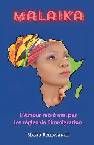 Malaika: L'Amour mis à mal par les règles de l'immigration (French Edition)
