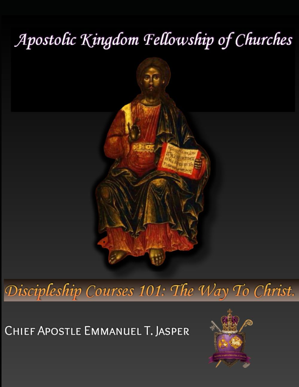 Discipleship Course for New Believers AKFC: Discipleship Courses 101: The Way to Christ