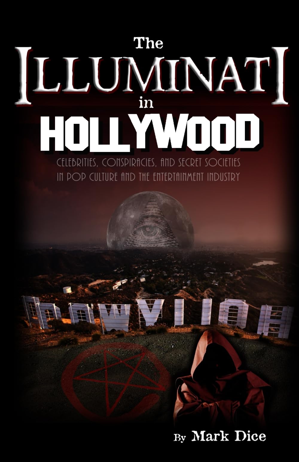 The Illuminati in Hollywood Celebrities, Conspiracies, and Secret