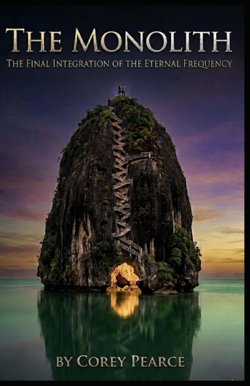The Monolith: THE FINAL INTEGRATION OF THE ETERNAL FREQUENCY: 4 (The Modern Gentleman Trilogy)