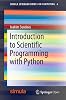Introduction to Scientific Programming with Python Simula SpringerBriefs on Computing, 6 1st ed. 2020 Edition