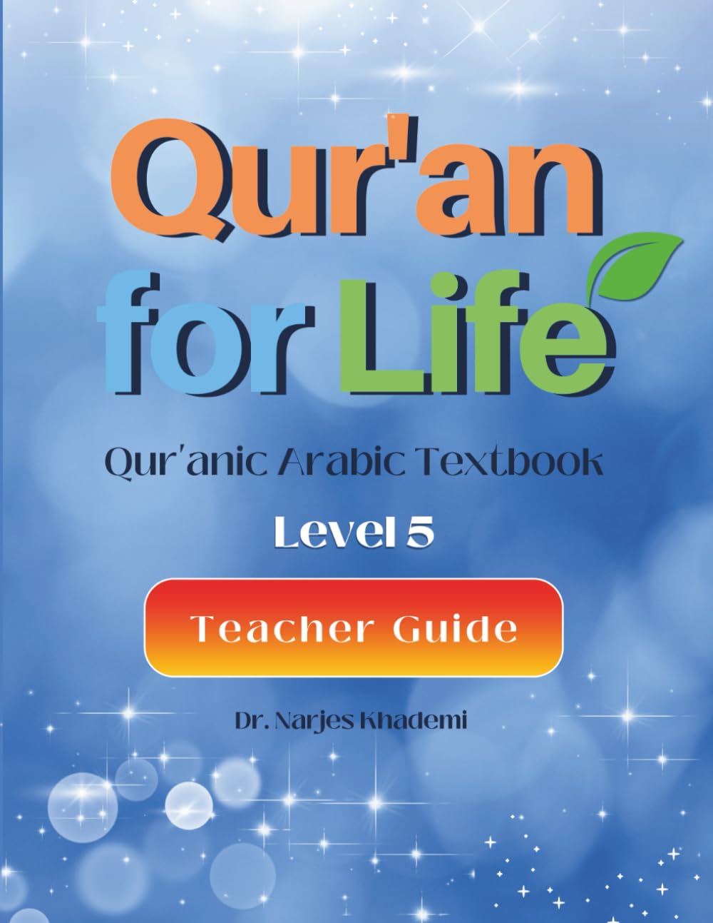 Quran for Life Teacher Guide, Level 5 (Qur'an for Life, Qur'anic Arabic Textbook)