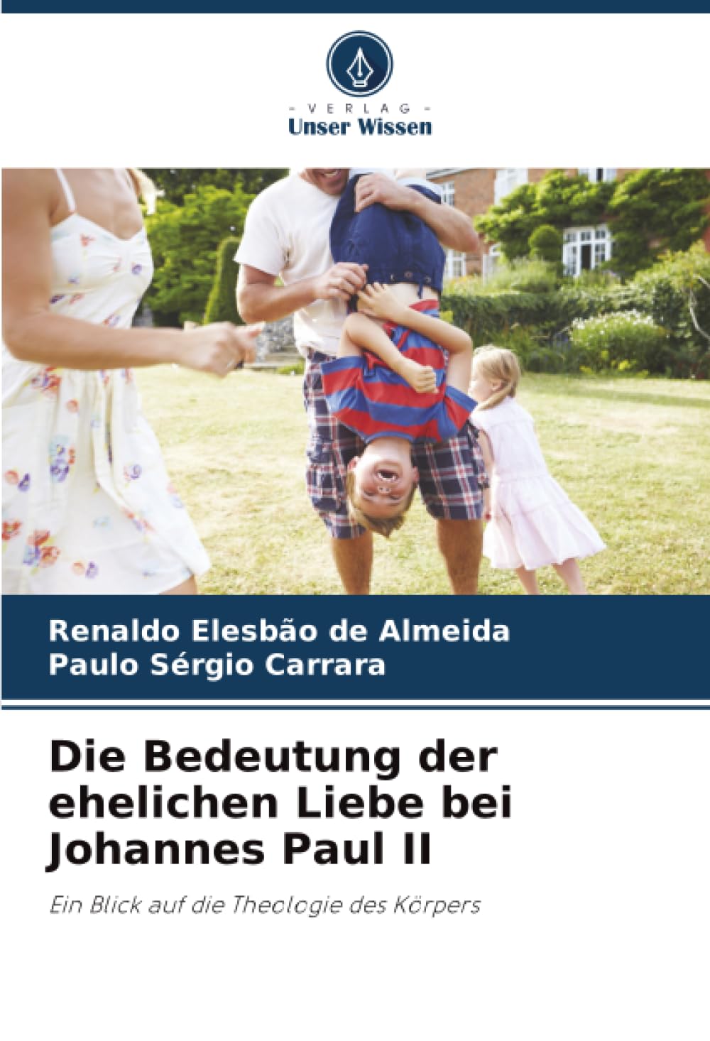 Die Bedeutung der ehelichen Liebe bei Johannes Paul II: Ein Blick auf die Theologie des Körpers