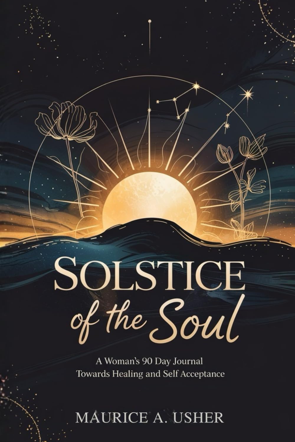 Solstice of the Soul: A Woman's 90-Day Journal Towards Healing and Self-Acceptance