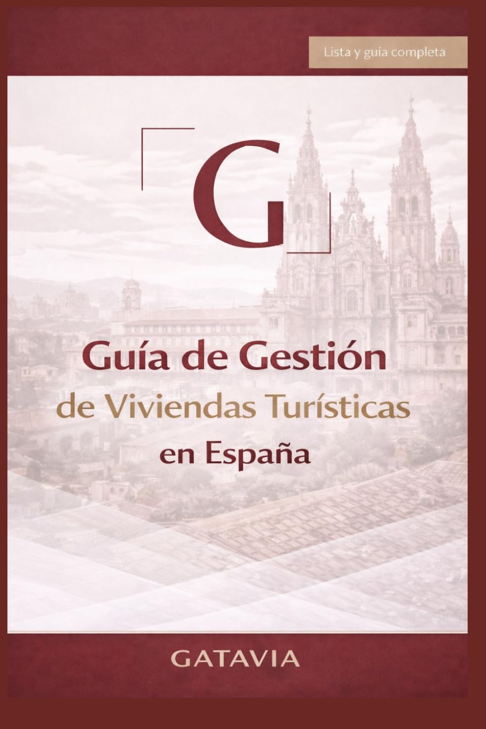 Guía de Gestión de Viviendas Turísticas en España: Licencias, fiscalidad, normativa y gestión profesional del alquiler turístico