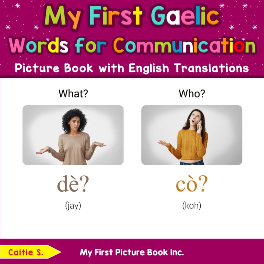 My First Gaelic Words for Communication Picture Book with English Translations (Teach & Learn Basic Gaelic words for Children)