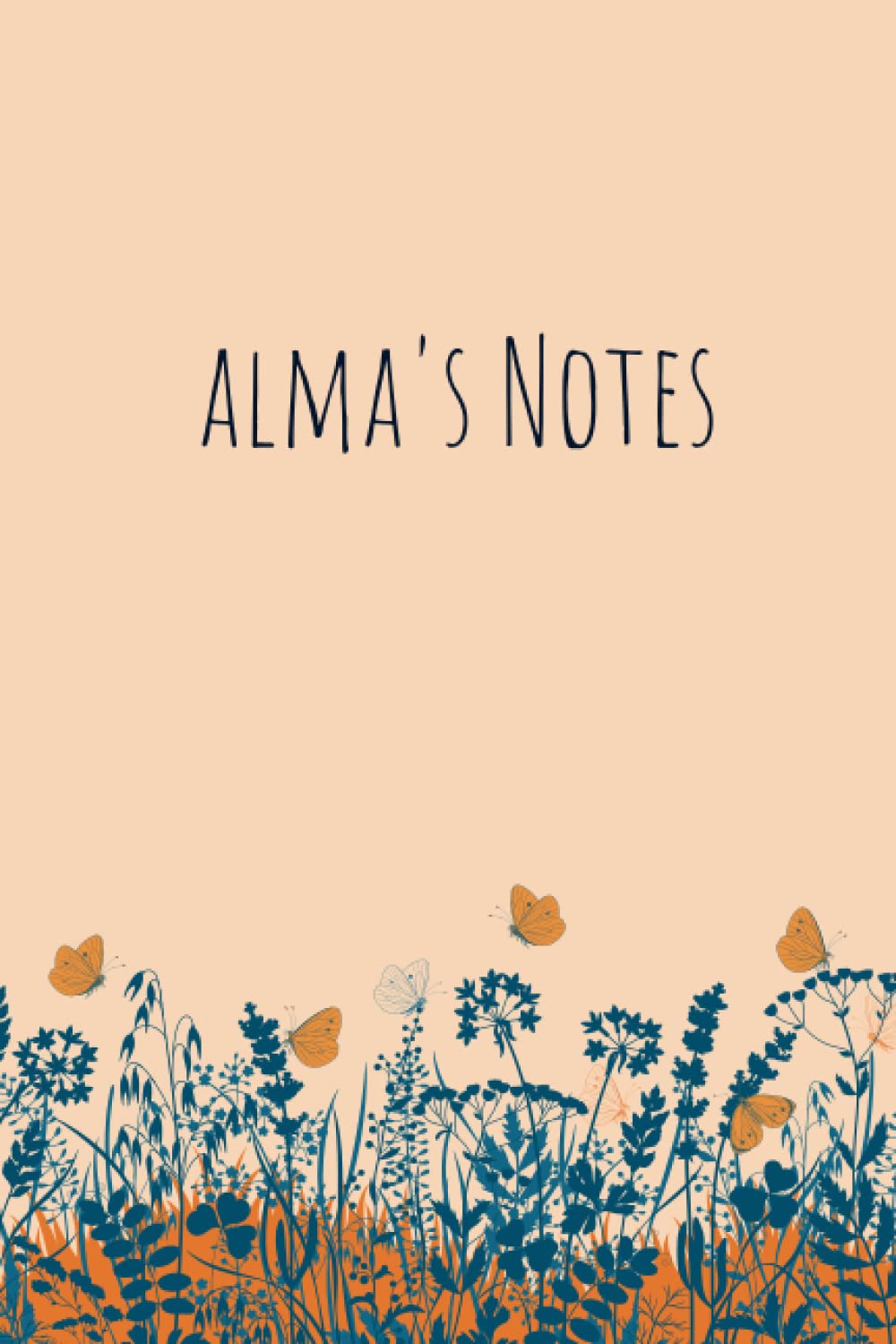 Alma's Notes: Custom Name Personalized Journal with Floral Print Cover with the Name Alma