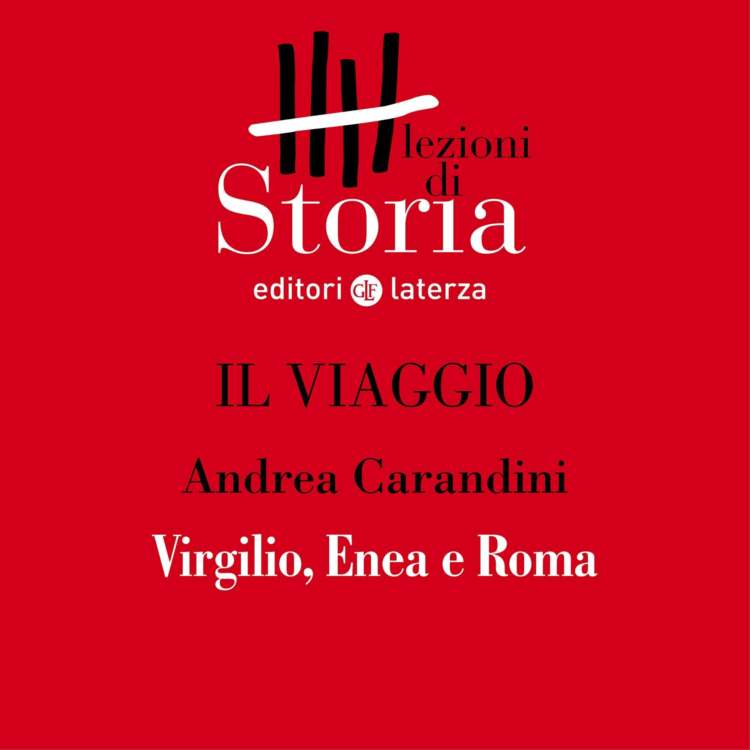 Il viaggio - Le origini. Virgilio, Enea e Roma