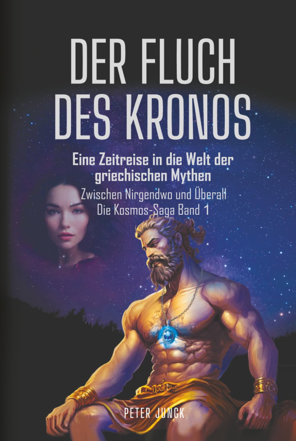 DER FLUCH DES KRONOS: Eine Zeitreise in die Welt der griechischen Mythen (Zwischen Nirgendwo und Überall Die Kosmos-Saga)