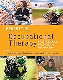 Pedretti's Occupational Therapy - E-Book: Practice Skills for Physical Dysfunction