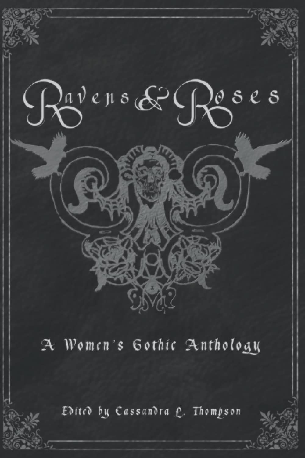 Ravens & Roses: A Women's Gothic Anthology