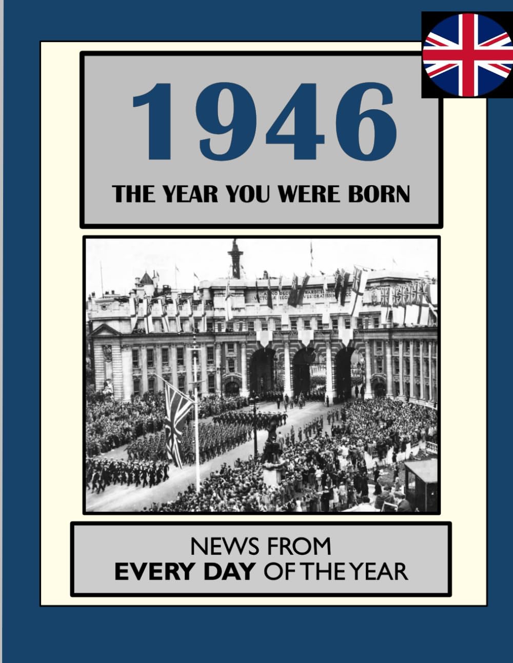 1946 The Year You Were Born UK and World News From Every Day Of The Year