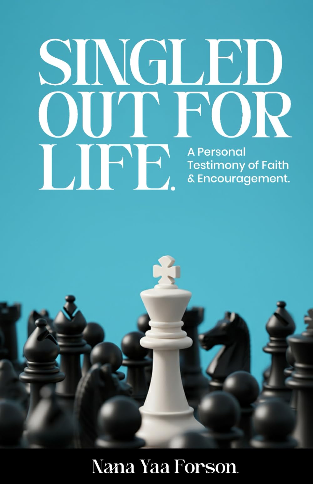Singled Out for Life: My testimony of God's faithfulness