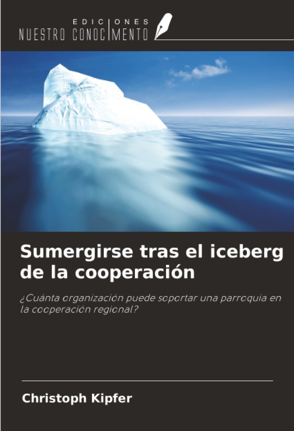 Sumergirse tras el iceberg de la cooperación: ¿Cuánta organización puede soportar una parroquia en la cooperación regional?