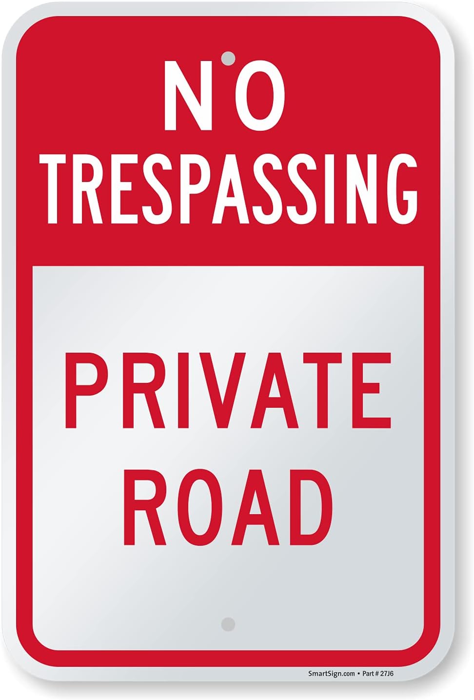 SmartSign "No Trespassing - Private Road" Sign | 12" x 18" Aluminum
