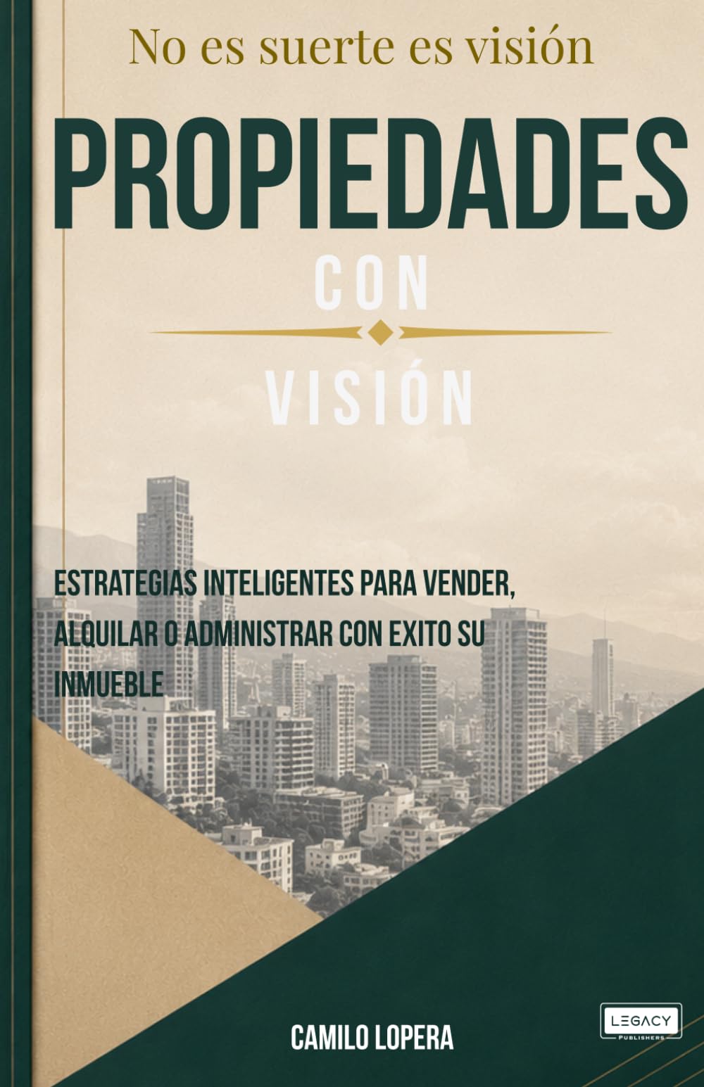 Propiedades con visión: No es suerte, es visión