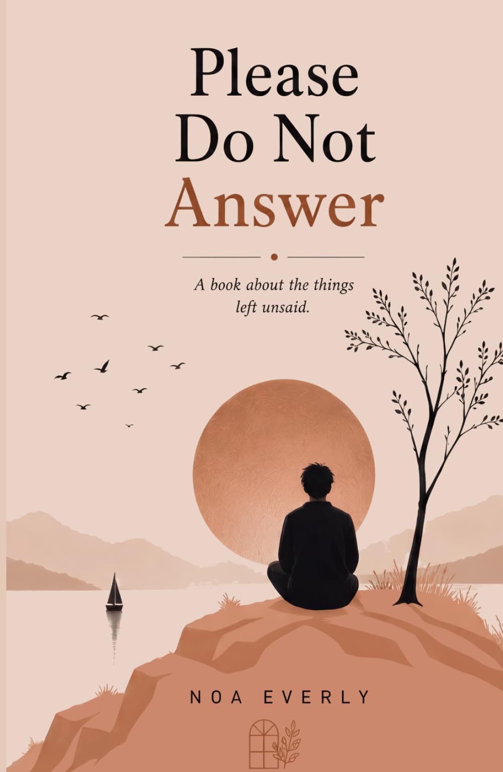 Please Do Not Answer: A Book About the Things Left Unsaid