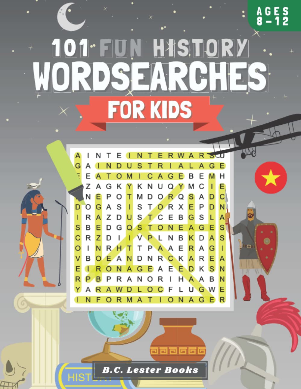 101 Fun History Wordsearches For Kids: A Fun And Educational Word Search Puzzle Book For Kids Aged 8-12