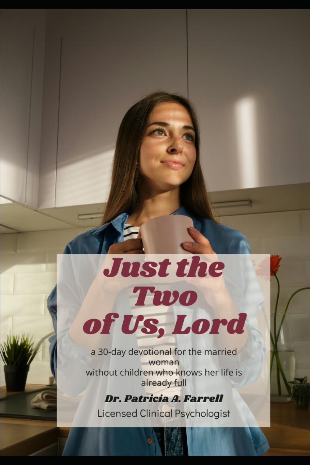 Just the Two of Us, Lord: Book 2: Wholly Her Devotional