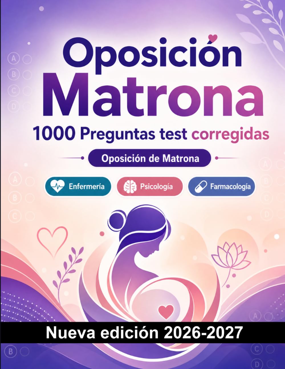 Oposición Matrona : 1000 Preguntas test corregidas: Preparación oposición: test Enfermería, Psicología, Farmacología, Urgencias, Higiene hospitalaria y simulación de pruebas para aprobar