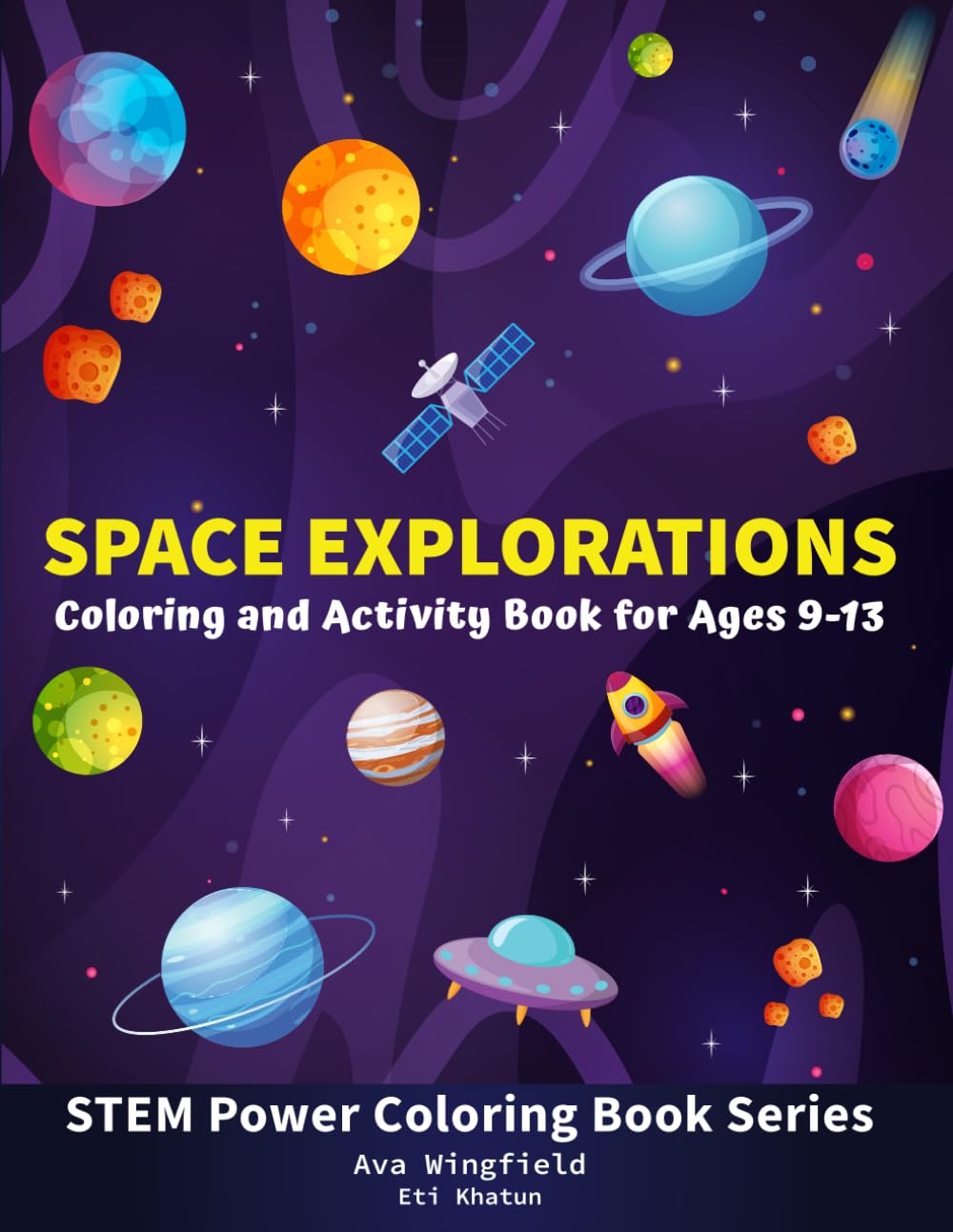 Space Explorations Coloring and Activity Book for Ages 9-13: With Information, Fun Facts, Word Search, & Math and Science Questions! (STEM Power Series)