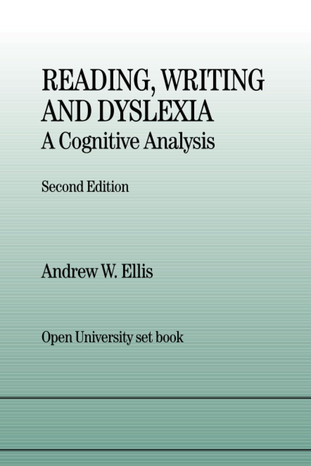 Reading, Writing and Dyslexia: A Cognitive Analysis