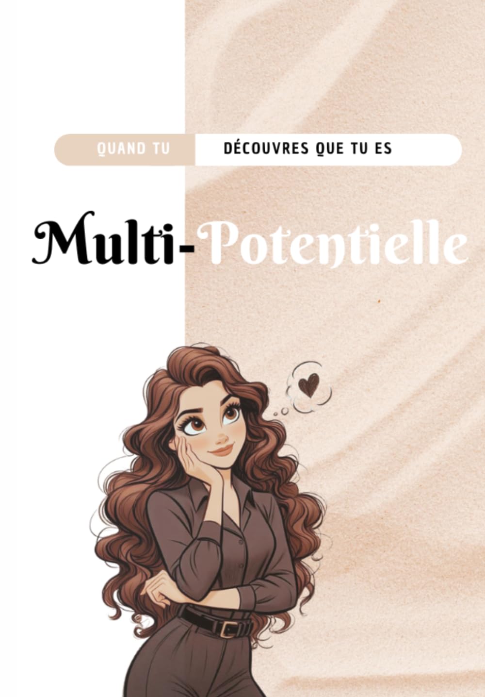 Quand tu décrouvres que tu es Multi-potentielle